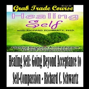 Going Beyond Acceptance to Self-Compassion