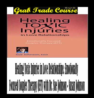 Healing Toxic Injuries in Love Relationships