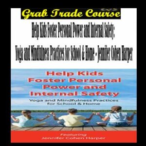 Yoga & Mindfulness Based Practices to Support Children & Adolescents