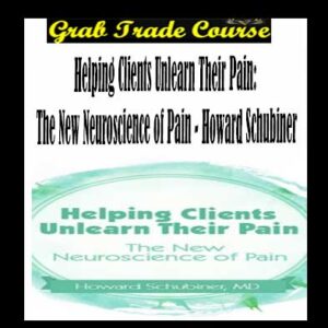 Helping Clients Unlearn Their Pain