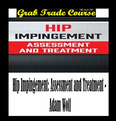 Hip Impingement: Assessment and Treatment