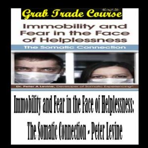 Immobility and Fear in the Face of Helplessness: The Somatic Connection