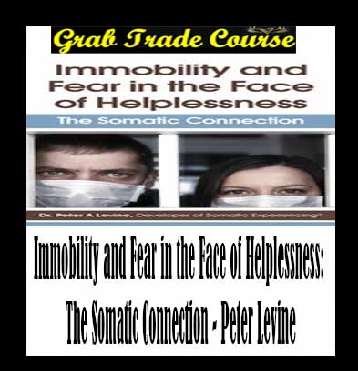Immobility and Fear in the Face of Helplessness: The Somatic Connection