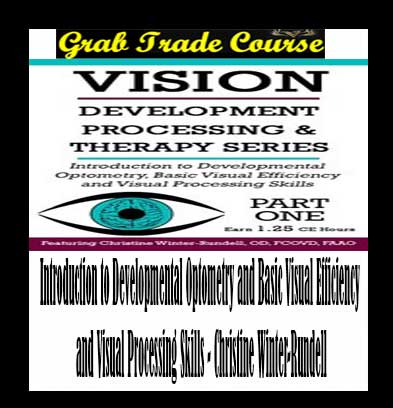 Introduction to Developmental Optometry and Basic Visual Efficiency