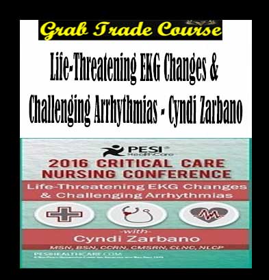 Life-Threatening EKG Changes & Challenging Arrhythmias