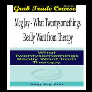 What Twentysomethings Really Want from Therapy