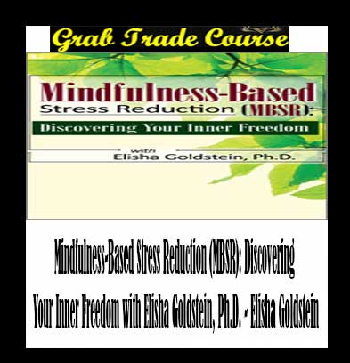 Mindfulness-Based Stress Reduction (MBSR): Discovering Your Inner Freedom