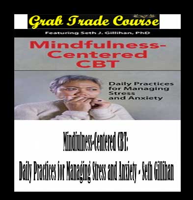 Mindfulness-Centered CBT: Daily Practices for Managing Stress and Anxiety