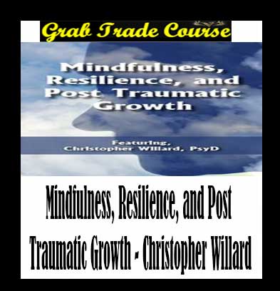 Mindfulness, Resilience, and Post Traumatic Growth