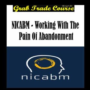 Working With The Pain Of Abandonment By NICABM