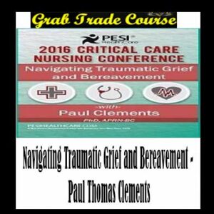 Navigating Traumatic Grief and Bereavement