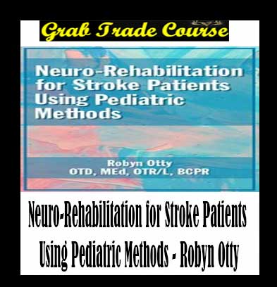 Neuro-Rehabilitation for Stroke Patients Using Pediatric Methods