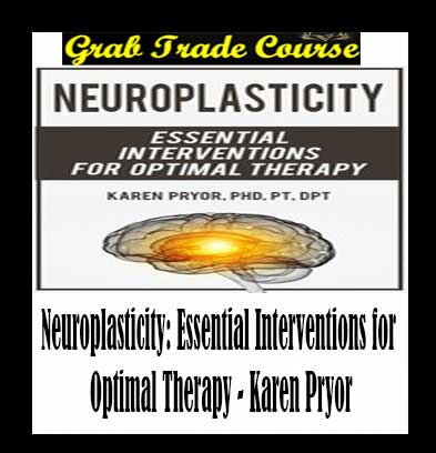 Neuroplasticity: Essential Interventions for Optimal Therapy