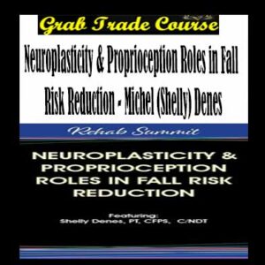 Neuroplasticity & Proprioception Roles in Fall Risk Reduction