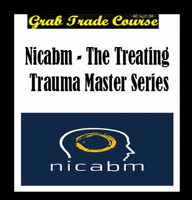 The Treating Trauma Master Series By NICABM