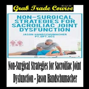 Non-Surgical Strategies for Sacroiliac Joint Dysfunction