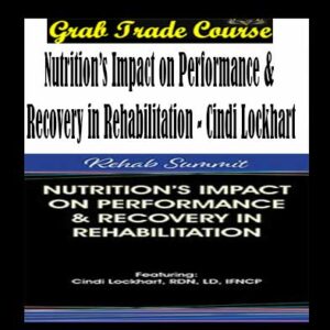 Nutrition’s Impact on Performance & Recovery in Rehabilitation