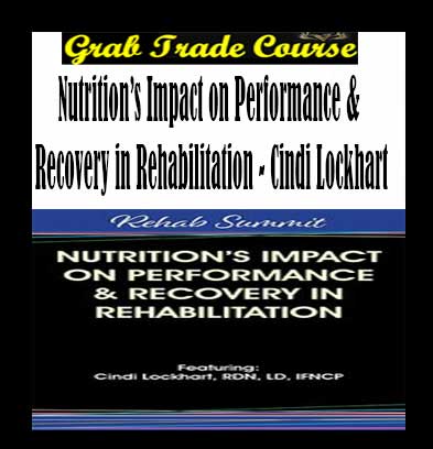 Nutrition’s Impact on Performance & Recovery in Rehabilitation