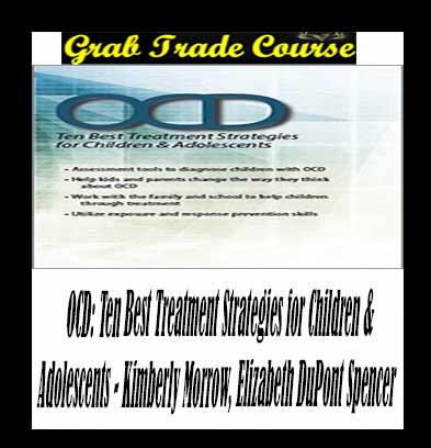 OCD: Ten Best Treatment Strategies for Children & Adolescents