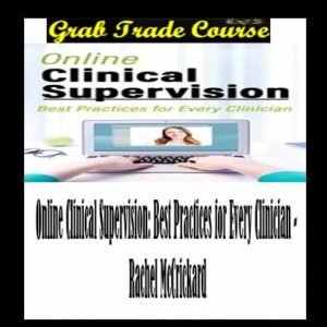 Online Clinical Supervision: Best Practices for Every Clinician
