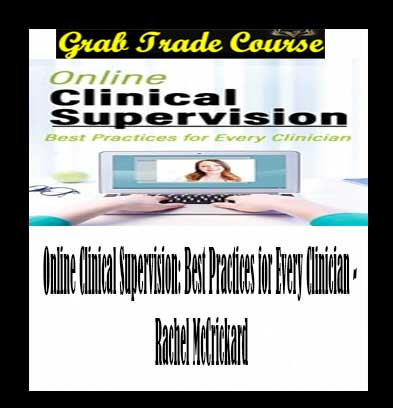 Online Clinical Supervision: Best Practices For Every Clinician