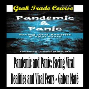 Pandemic and Panic: Facing Viral Realities and Viral Fears