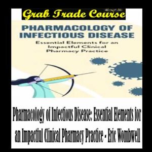 Pharmacology of Infectious Disease: Essential Elements for an Impactful Clinical Pharmacy Practice