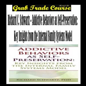 Addictive Behaviors as Self-Preservation