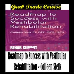Roadmap to Success with Vestibular Rehabilitation