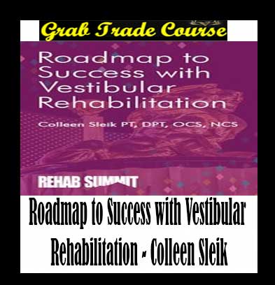 Roadmap to Success with Vestibular Rehabilitation