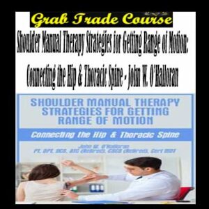 Shoulder Manual Therapy Strategies for Getting Range of Motion