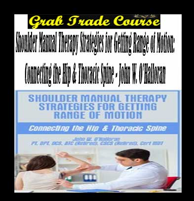 Shoulder Manual Therapy Strategies for Getting Range of Motion