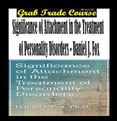 Significance of Attachment in the Treatment of Personality Disorders