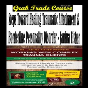 Steps Toward Healing Traumatic Attachment & Borderline Personality Disorder