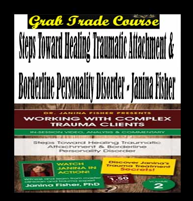 Steps Toward Healing Traumatic Attachment & Borderline Personality Disorder