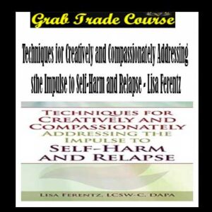 Techniques for Creatively and Compassionately Addressing the Impulse