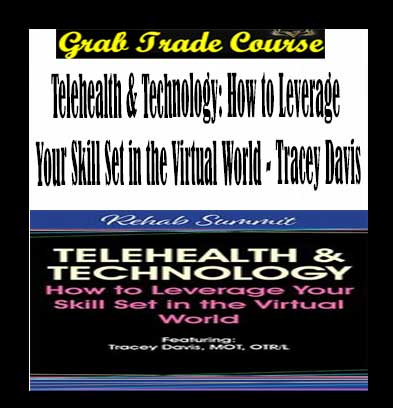 Telehealth & Technology: How to Leverage Your Skill Set in the Virtual World