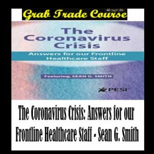 The Coronavirus Crisis: Answers for our Frontline Healthcare Staff