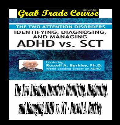 The Two Attention Disorders: Identifying, Diagnosing, and Managing ADHD vs. SCT