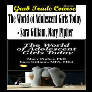 The World of Adolescent Girls Today