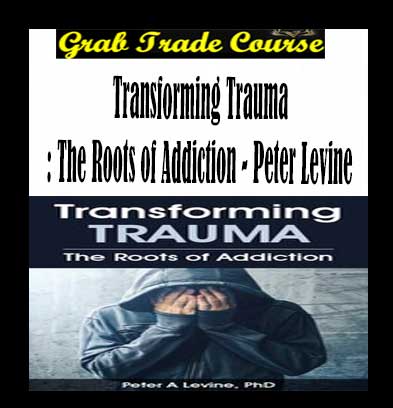 Transforming Trauma: The Roots of Addiction