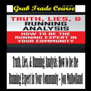 Truth, Lies, & Running Analysis: How to be the Running Expert in Your Community