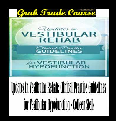 Updates in Vestibular Rehab: Clinical Practice Guidelines for Vestibular Hypofunction