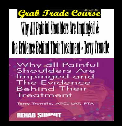 Why All Painful Shoulders Are Impinged & the Evidence Behind Their Treatment