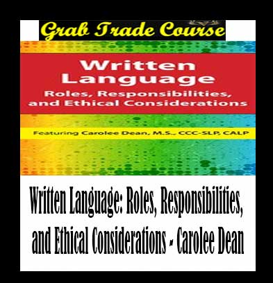 Written Language: Roles, Responsibilities, and Ethical Considerations