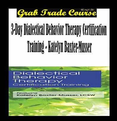 3-Day: Dialectical Behavior Therapy Certification Training