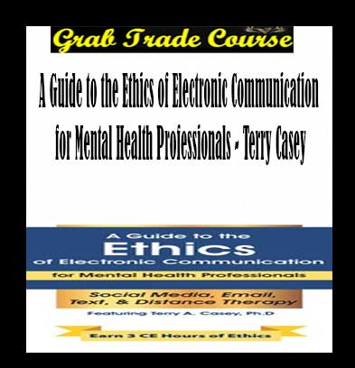 A Guide to the Ethics of Electronic Communication for Mental Health Professionals