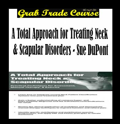A Total Approach for Treating Neck & Scapular Disorders
