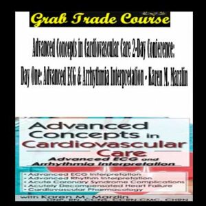 Advanced Concepts in Cardiovascular Care 2-Day Conference: Day One: Advanced ECG & Arrhythmia Interpretation