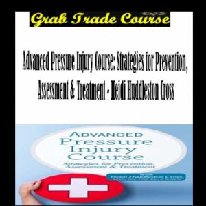 Advanced Pressure Injury Course: Strategies for Prevention, Assessment & Treatment